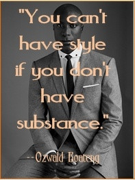 ... have style if you don't have substance.