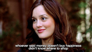 29) blair waldorf quotes | Tumblr whoever said money doesn't buy ...