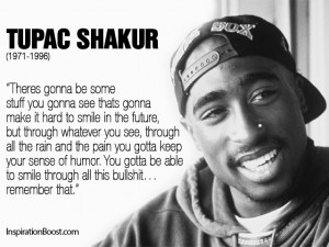 able to smile through all this bullshit tupac quote smile bullshit