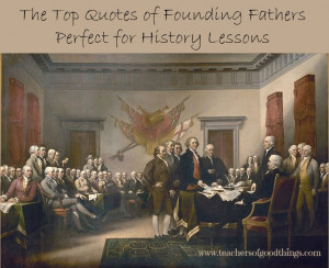 How to Use Quotes of Founding Fathers to Teach American History