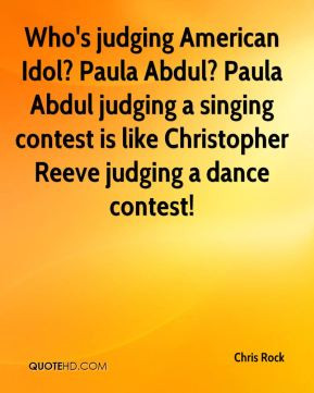 Who's judging American Idol? Paula Abdul? Paula Abdul judging a ...