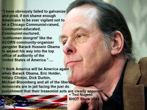 Ted Nugent: Obama, Holder, Clinton, Durbin, Bloomberg and All Liberal ...