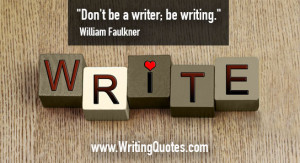 ... Writing » William Faulkner Quotes - Be Writing - Faulkner Quotes On