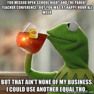 Kermit The Frog Drinking Tea - You missed open school night and the ...