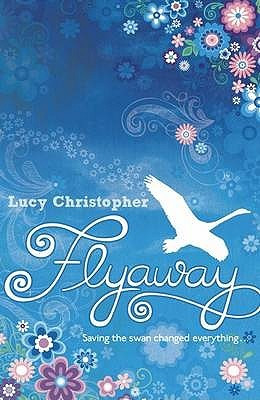 Flyaway . By Lucy Christopher.