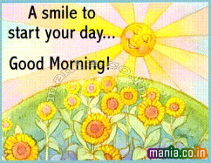Good Morning A smile to start your day..