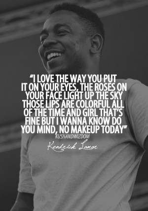 exactly what he kendrick lamar cut you off tumblr quotes kendrick ...