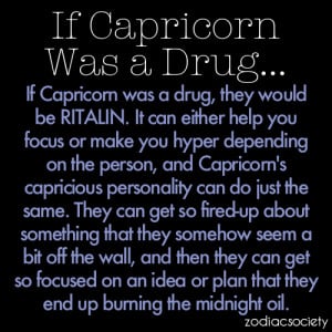 If Capricorn Was a Drug…