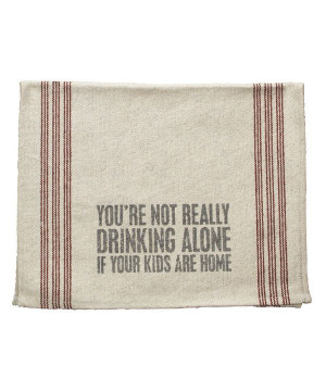 ... Natural 'You're Not Really Drinking Alone' Tea Towel on #zulily today