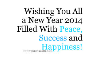 Wishing You All a New Year 2014 Filled With Peace, success and ...
