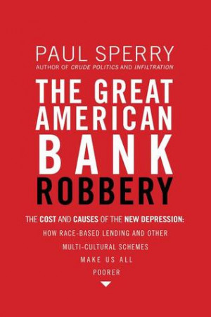 The Great American Bank Robbery: The Cost and Causes of the New ...