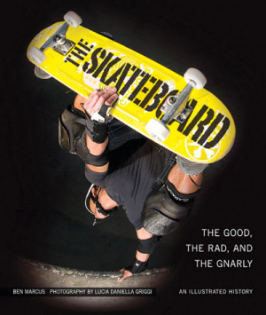 Book Review: The Skateboard: The Good, the Rad, and the Gnarly