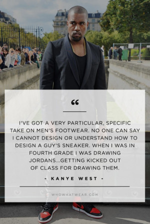EXPLORE : Kanye West , jordans , Kanye West , Celebrity Style