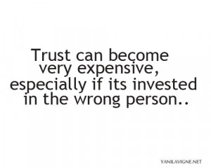 Quotes About Trusting People Trusting the wrong person