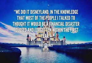 Walt Disney Quotes About Disneyland
