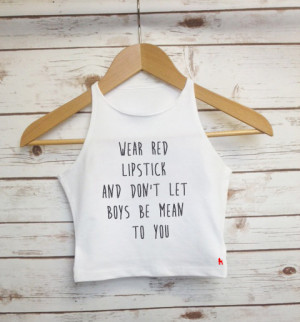 Wear Red Lipstick And Don't Let Boys Be Mean To You Ladies Crop Top ...