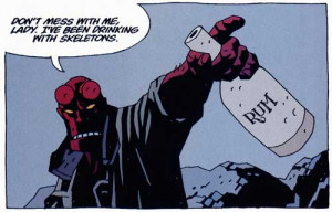 One of Hellboy’s best quotes.Under-appreciated series in my opinion.