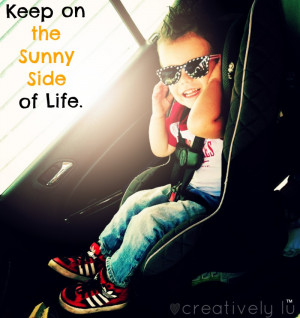 Keep on the Sunny Side of Life