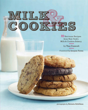 Milk & Cookies, 89 Heirloom Recipes from New York’s Milk & Cookies ...
