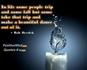 In life some people trip and some fall