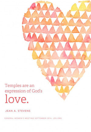 Temples are an expression of God’s love.