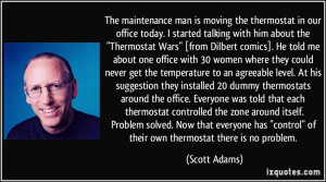The maintenance man is moving the thermostat in our office today. I ...