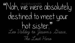 Jason Grace Quotes Leo valdez quotes