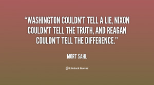 quote-Mort-Sahl-washington-couldnt-tell-a-lie-nixon-couldnt-31346.png