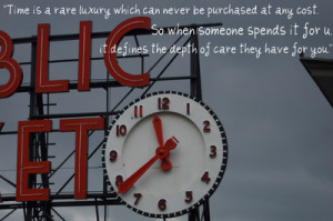 Time is a rare luxury - Famous quote on care