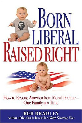 ... Right: How to Rescue America from Moral Decline - One Family at a Time