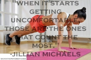 When it starts getting uncomfortable, those are the ones that count ...