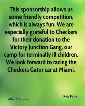 Kyle Petty - This sponsorship allows us some friendly competition ...