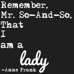 Anne Frank lady respect quote