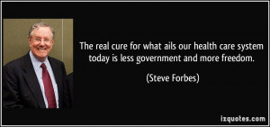 The real cure for what ails our health care system today is less ...