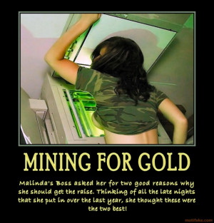 MINING FOR GOLD - demotivational poster