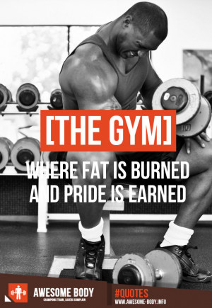 Gym motivation | Fat is burned pride is earned | Bodybuilding quotes
