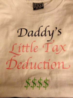 Daddy's Little Tax Deduction - funny sayings on tshirt, onesie, Infant ...