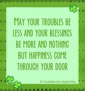 May your troubles be less and your blessings be more
