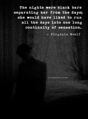 ... continuity of sensation. - Virginia Woolf, Night & Day #book #quotes