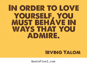 irving yalom love quote posters design your own quote