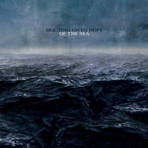 Holding-Onto-Hope-Of-The-Sea.jpg