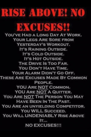not to workout do not find excuses find reasons to go no excuses