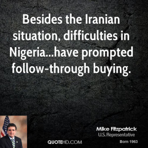 Besides the Iranian situation, difficulties in Nigeria...have prompted ...