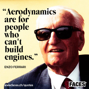 Enzo Ferrari – Aerodynamics are for people