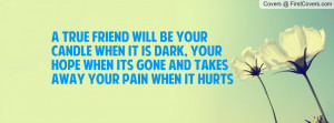 ... dark, your hope when its gone and takes away your pain when it hurts