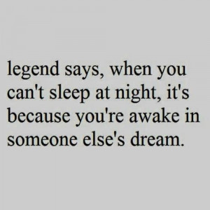 At Night, It’s Because You’re Awake In Someone Else’s Dream ...