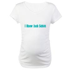 Know Jack Schitt Maternity T-Shirt for