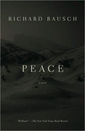Peace : Richard Bausch. Cover : Helen Yentus