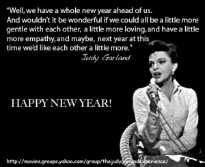Culture Quote of the Week by Judy Garland: Happy 2013!
