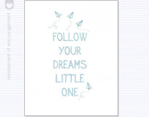 Follow your dreams little one. Paper airplane + typography quote ...